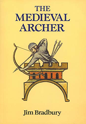 The Medieval Archer von Boydell Press